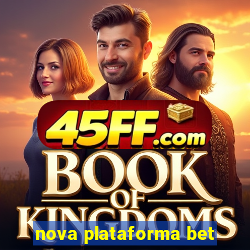 nova plataforma bet